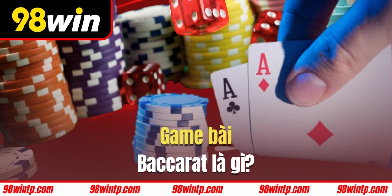 Khám phá siêu phẩm Baccarat là gì