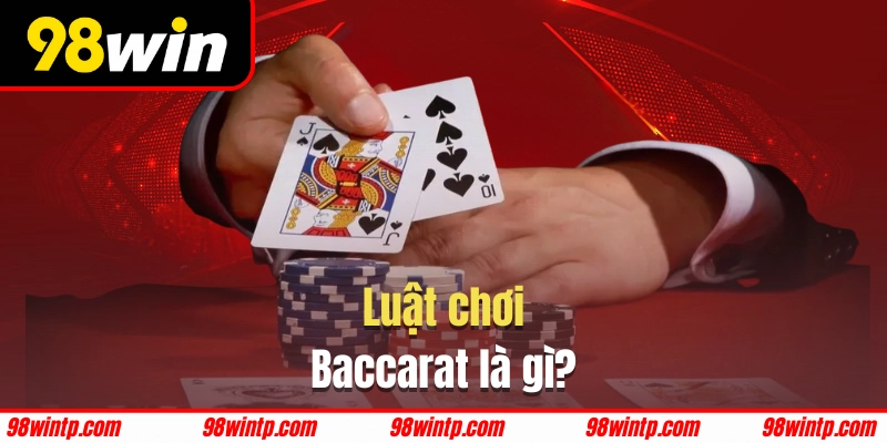 Nằm lòng luật đánh bài Baccarat