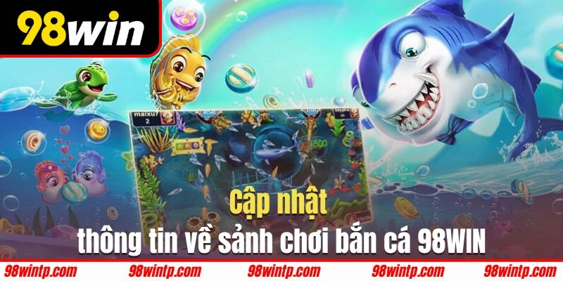 Bắn cá 98WIN được đầu tư chỉn chu cả về hình ảnh lẫn âm thanh