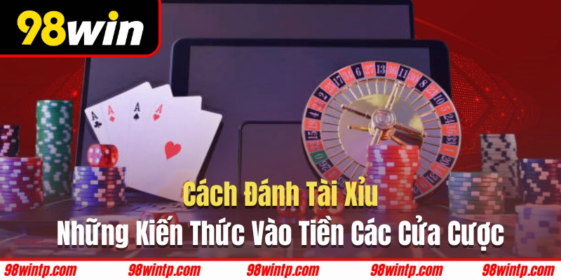 Cách đánh tài xỉu
