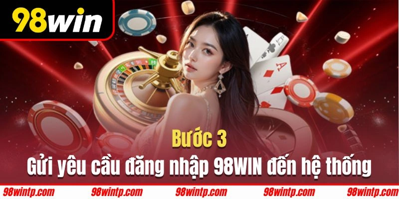 Hướng dẫn đăng nhập 98WIN nhanh chóng và thành công