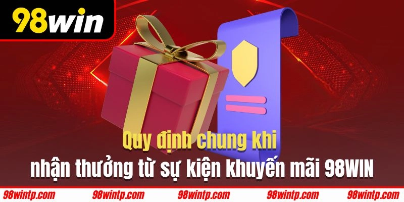 Quy định chung về cho các chương trình khuyến mãi 98WIN