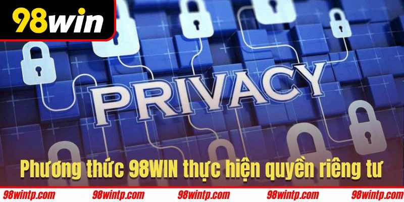 Phương thức thực hiện quyền riêng tư áp dụng cho hội viên