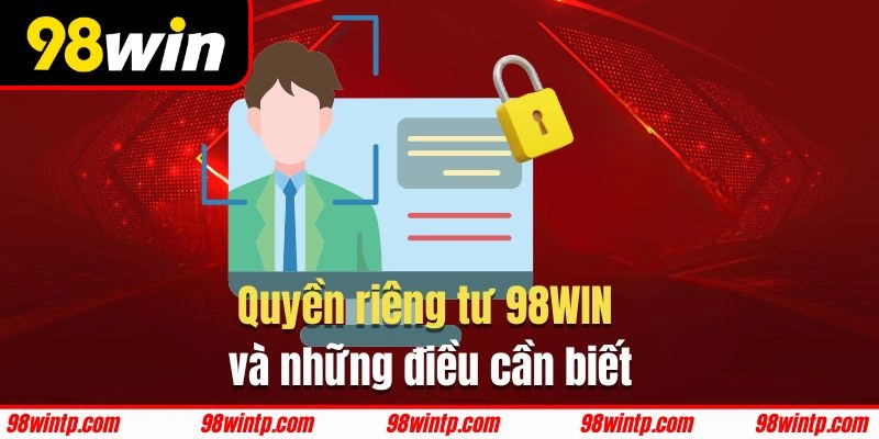 Thông tin về quyền riêng tư 98WIN